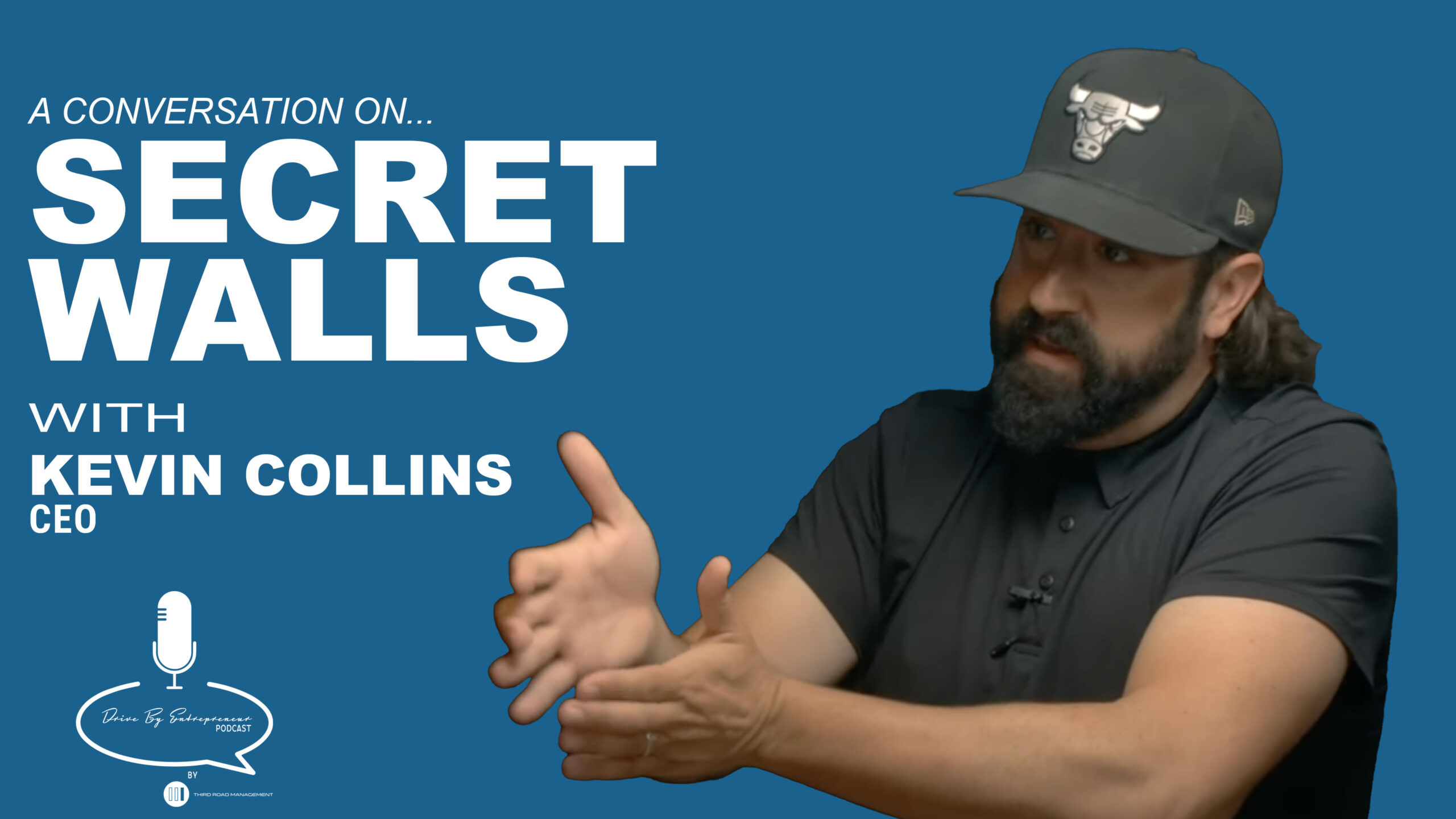 Kevin Collins: Secret Walls – Drive By Entrepreneur Podcast S2E8