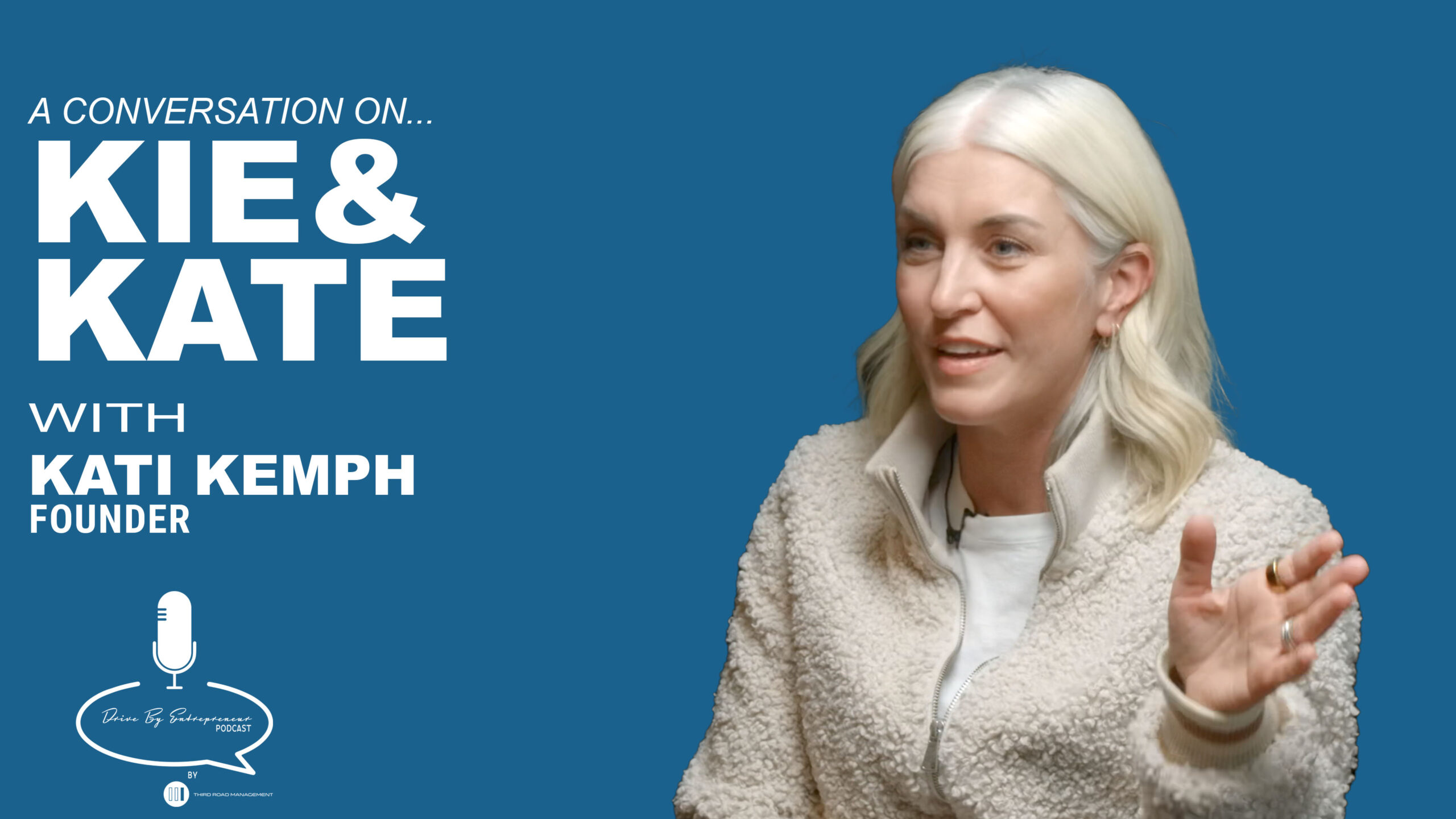 Kati Kemph: Kie&Kate – Drive By Entrepreneur Podcast S2E9