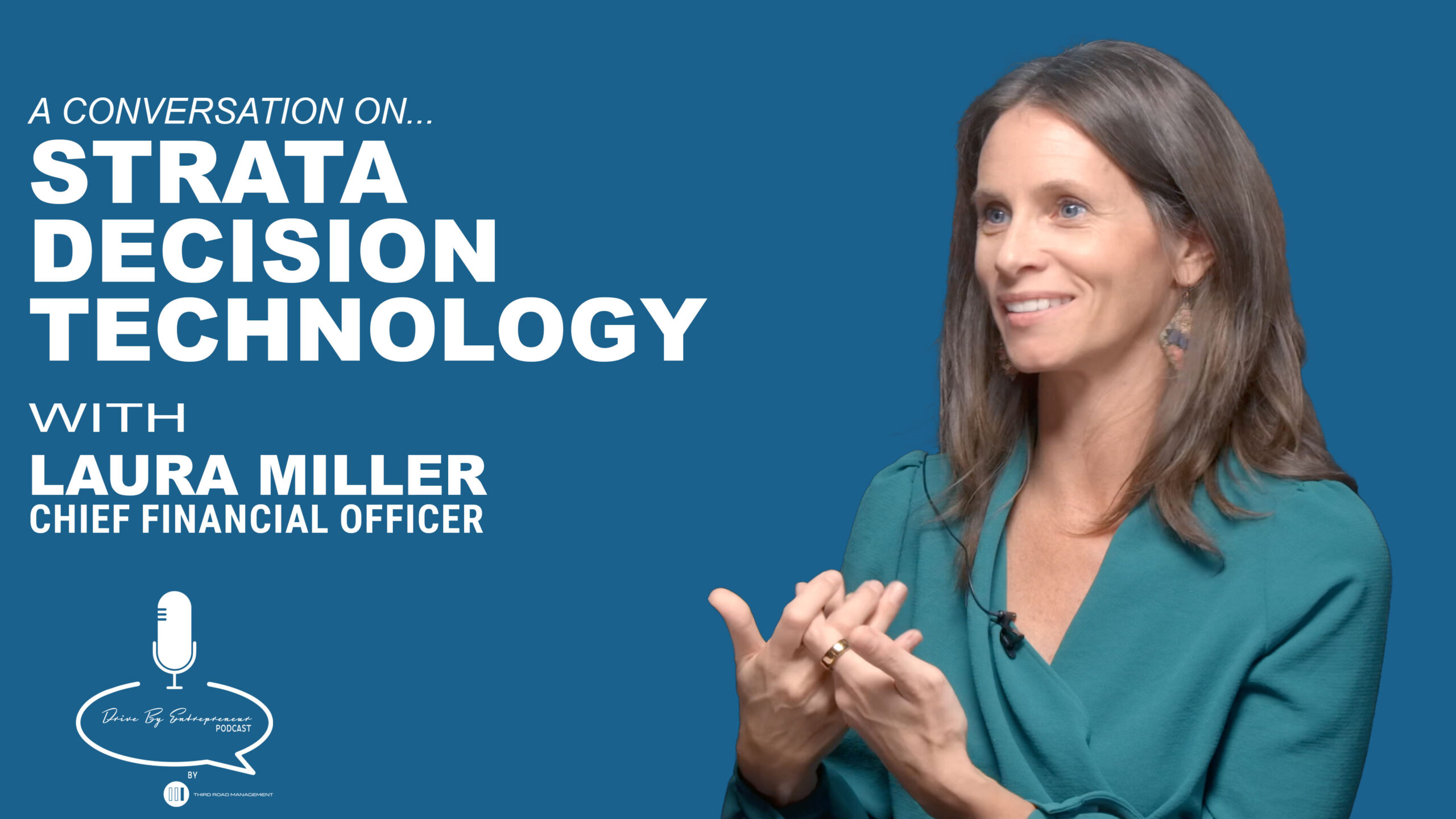 Laura Miller: Strata Decision Technology – Drive By Entrepreneur Podcast S2E11